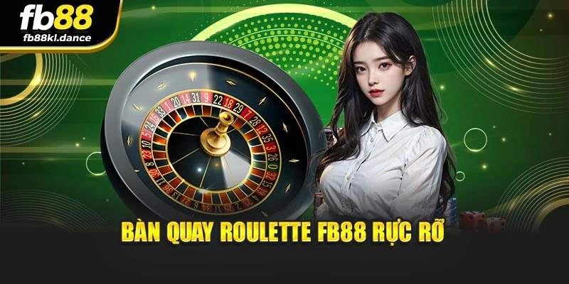 Bàn quay Roulette FB88 rực rỡ
