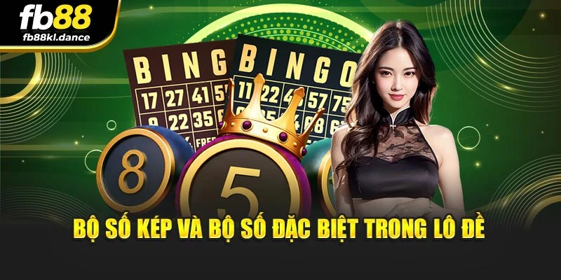 Bộ số kép và bộ số đặc biệt trong lô đề