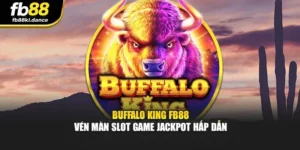Buffalo King FB88 - Vén Màn Slot Game Jackpot Hấp Dẫn