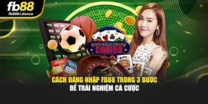 Cách Đăng Nhập Fb88 Trong 3 Bước Để Trải Nghiệm Cá Cược
