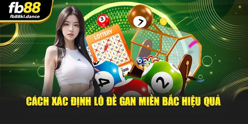 Cách xác định lô đề gan miền Bắc hiệu quả