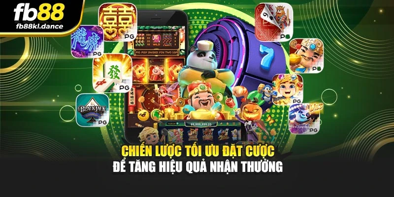 Chiến lược tối ưu đặt cược để tăng hiệu quả nhận thưởng