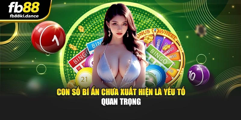 Con số bí ẩn chưa xuất hiện là yếu tố quan trọng