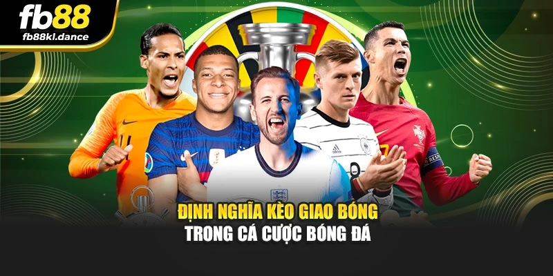 Định nghĩa kèo giao bóng trong cá cược bóng đá