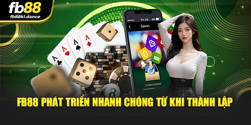 FB88 phát triển nhanh chóng từ khi thành lập