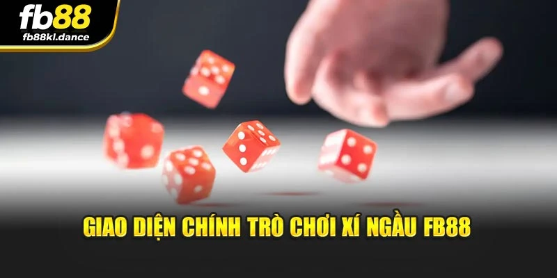 Giao diện chính trò chơi xí ngầu FB88