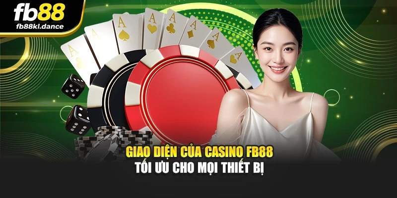 Giao diện của casino Fb88 tối ưu cho mọi thiết bị