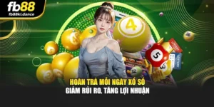 Hoàn Trả Mỗi Ngày Xổ Số - Giảm Rủi Ro, Tăng Lợi Nhuận