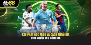 Kèo Phạt Góc FB88 Và Cách Tham Gia Cho Người Yêu Bóng Đá