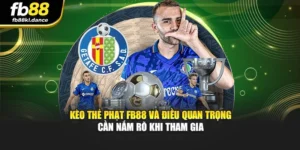 Kèo Thẻ Phạt FB88 Và Điều Quan Trọng Cần Nắm Rõ Khi Tham Gia