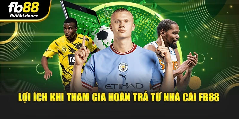 3 bước tham gia nhận thưởng hoàn trả thể thao FB88