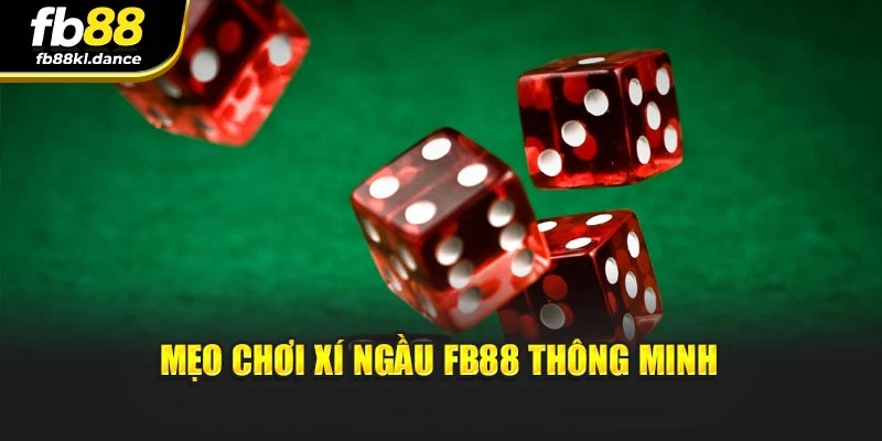 Mẹo chơi xí ngầu FB88 thông minh