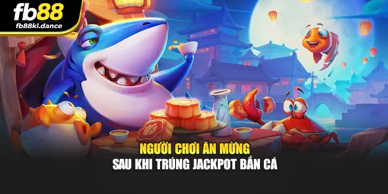 Người chơi ăn mừng sau khi trúng Jackpot bắn cá