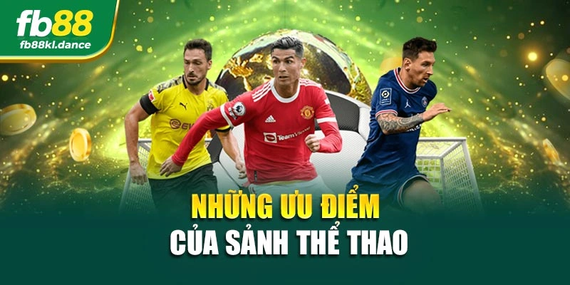 Những ưu điểm của sảnh thể thao