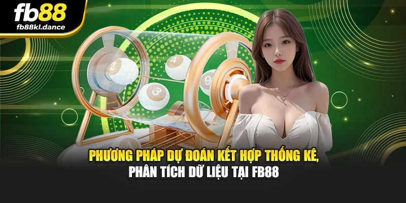 Phương pháp dự đoán kết hợp thống kê, phân tích dữ liệu tại FB88