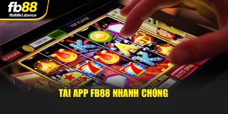 Tải app FB88 nhanh chóng