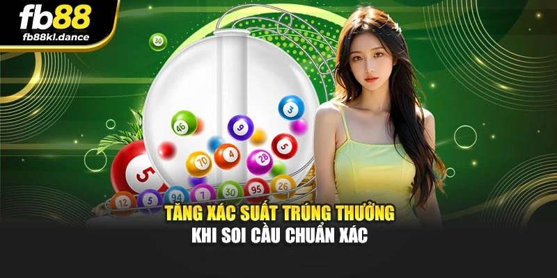 Tăng xác suất trúng thưởng khi soi cầu chuẩn xác