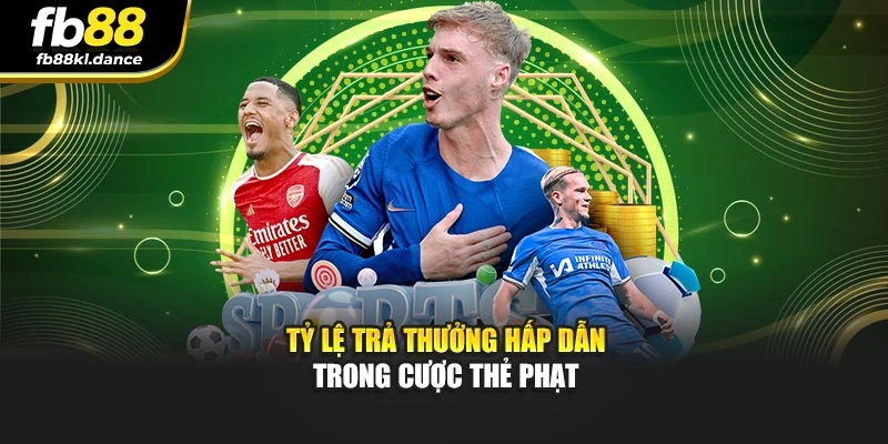 Tỷ lệ trả thưởng hấp dẫn trong cược thẻ phạt