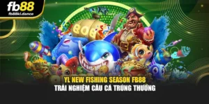 YL New Fishing Season FB88 - Trải Nghiệm Câu Cá Trúng Thưởng
